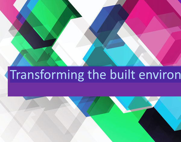 Transforming the Built Environment